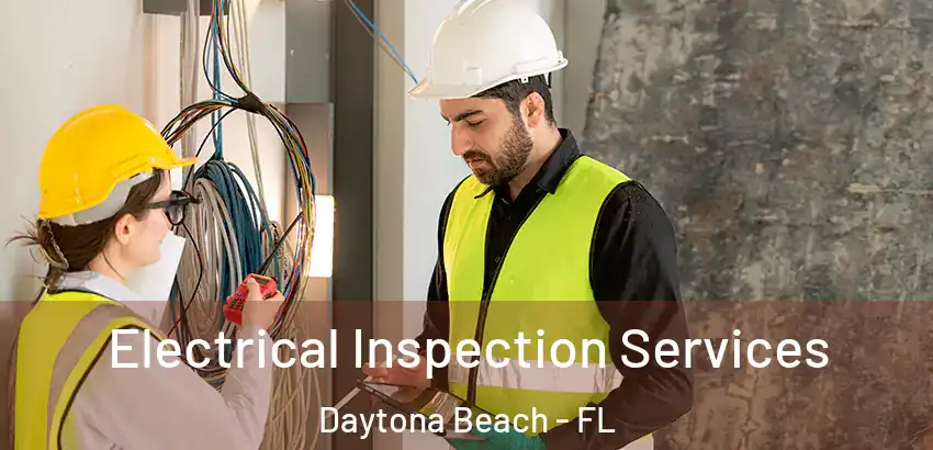 Electrical Inspection Services Daytona Beach - FL