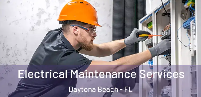 Electrical Maintenance Services Daytona Beach - FL