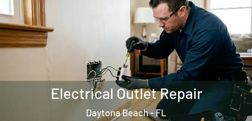  Electrical Outlet Repair Daytona Beach - FL