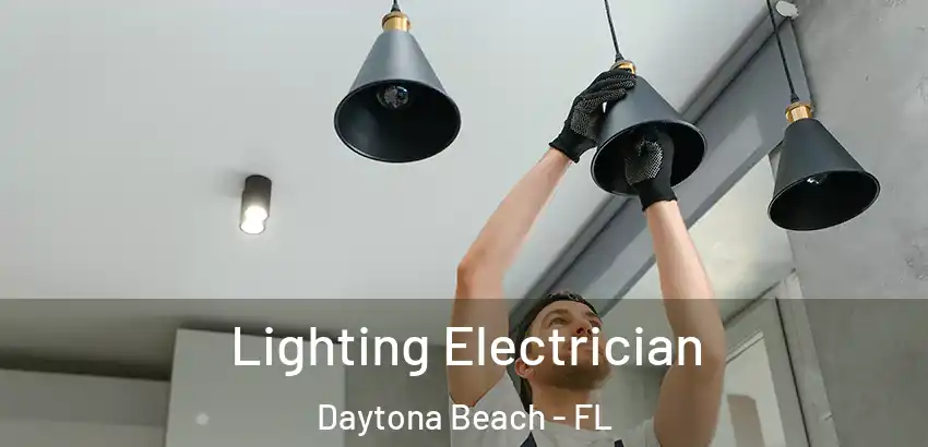  Lighting Electrician Daytona Beach - FL