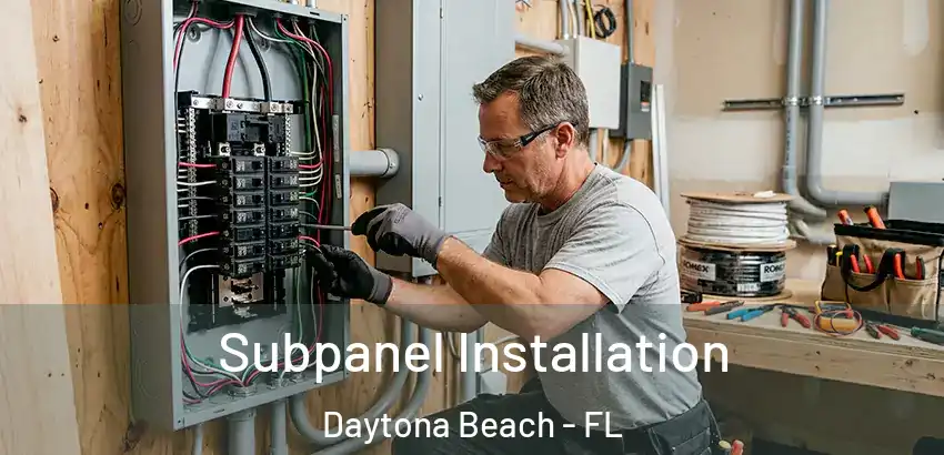 Subpanel Installation Daytona Beach - FL