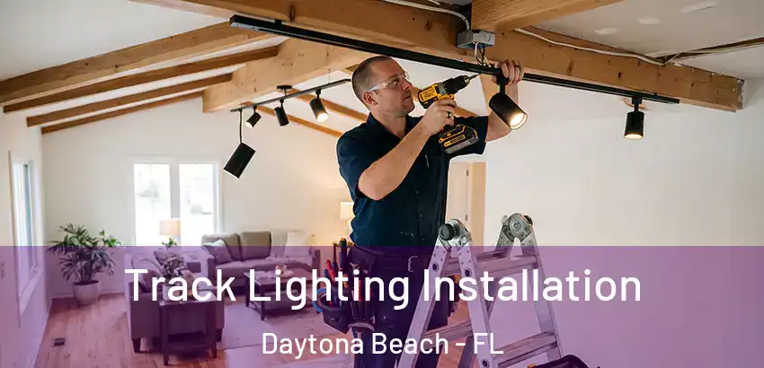  Track Lighting Installation Daytona Beach - FL
